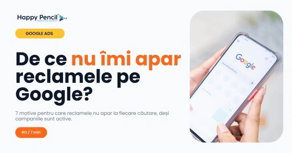 De ce nu îmi apar reclamele pe Google, deși campaniile Google Ads sunt active